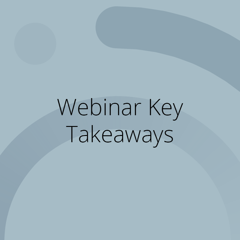 Webinar Key Takeaways